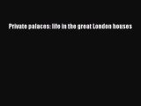 [PDF] Private palaces: life in the great London houses [Read] Online