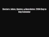 Read Doctors: Jokes Quotes & Anecdotes: 2004 Day to Day Calendar Ebook Free