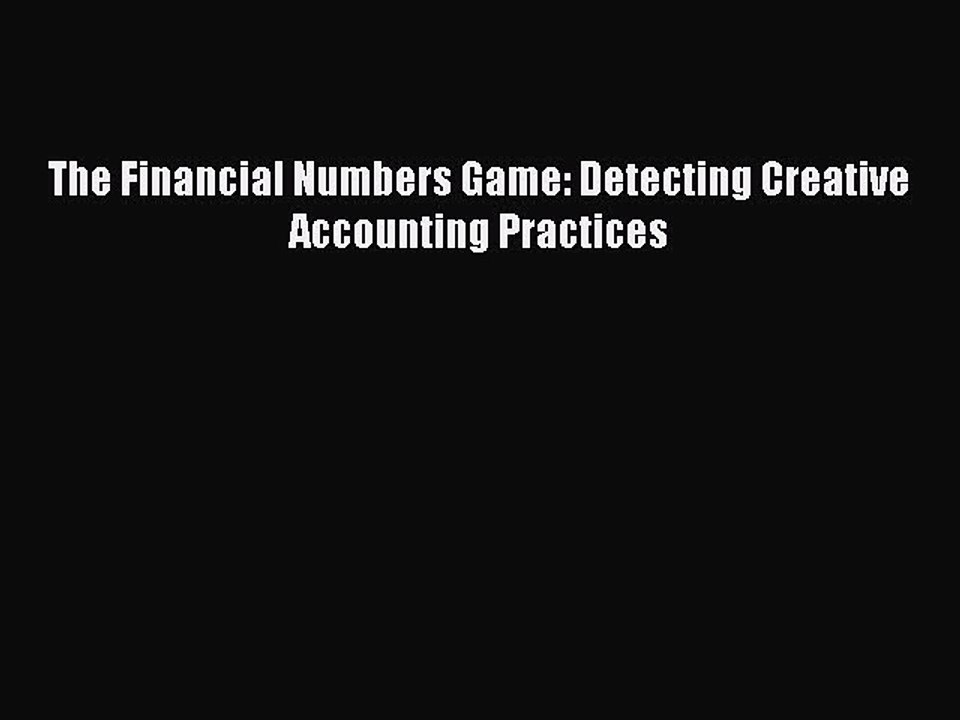 [Download] The Financial Numbers Game: Detecting Creative Accounting Practices Read Online