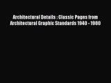 Download Architectural Details : Classic Pages from Architectural Graphic Standards 1940 -