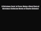 Read A Christmas Carol in Prose: Being a Ghost Story of Christmas (Collected Works of Charles