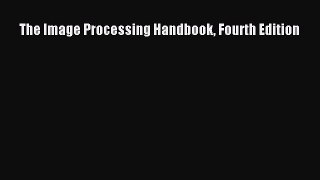 Read The Image Processing Handbook Fourth Edition PDF Free