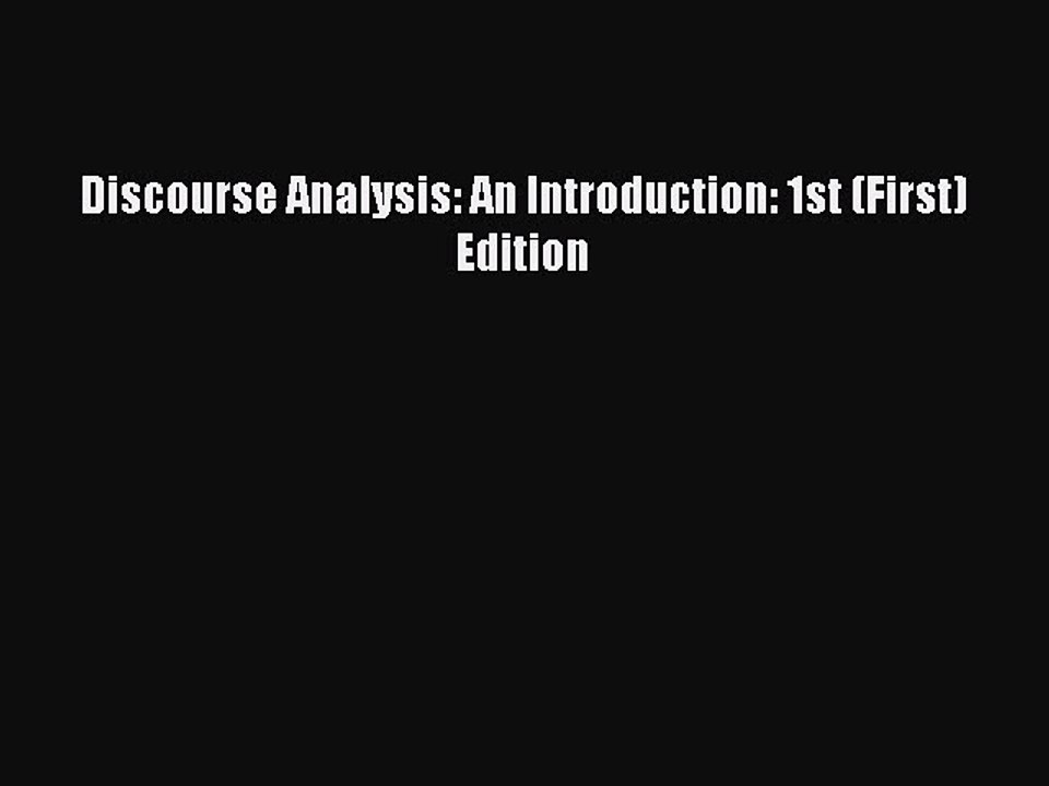 Read Discourse Analysis: An Introduction: 1st (First) Edition Ebook Free