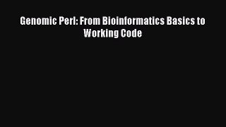 Read Genomic Perl: From Bioinformatics Basics to Working Code Ebook Free