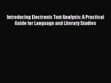 Read Introducing Electronic Text Analysis: A Practical Guide for Language and Literary Studies