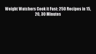Read Weight Watchers Cook it Fast: 250 Recipes in 15 20 30 Minutes Ebook Free