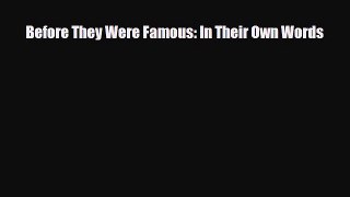 [PDF] Before They Were Famous: In Their Own Words Download Online