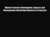 Download Marine Tourism: Development Impacts and Management (Routledge Advances in Tourism)
