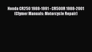 Download Books Honda CR250 1988-1991 - CR500R 1988-2001 (Clymer Manuals: Motorcycle Repair)