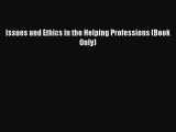 [Download] Issues and Ethics in the Helping Professions (Book Only) Ebook Free