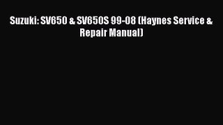 Read Books Suzuki: SV650 & SV650S 99-08 (Haynes Service & Repair Manual) E-Book Free