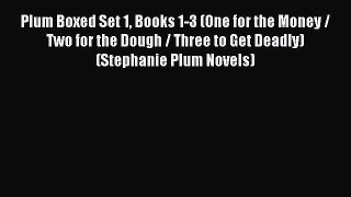 Read Plum Boxed Set 1 Books 1-3 (One for the Money / Two for the Dough / Three to Get Deadly)