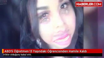 ABD'li Öğretmen 13 Yaşındaki Öğrencisinden Hamile Kaldı