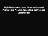 Download High-Performance Liquid Chromatography of Peptides and Proteins: Separation Analysis