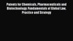 Download Patents for Chemicals Pharmaceuticals and Biotechnology: Fundamentals of Global Law
