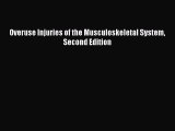 Download Overuse Injuries of the Musculoskeletal System Second Edition PDF Free