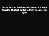 PDF Secret Weapon: How Economic Terrorism Brought Down the U.S. Stock Market and Why It can