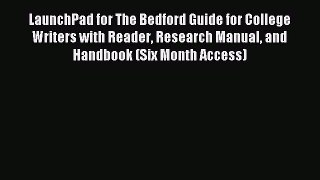 Read LaunchPad for The Bedford Guide for College Writers with Reader Research Manual and Handbook