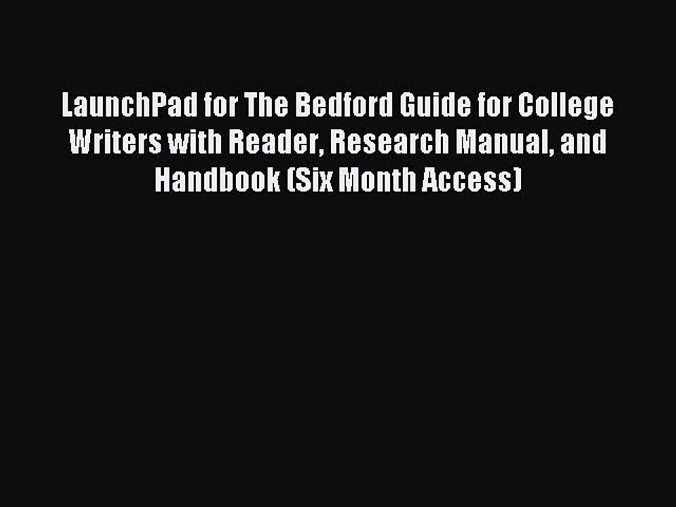 Read LaunchPad for The Bedford Guide for College Writers with Reader Research Manual and Handbook
