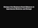 Read Biology of the Mammary Gland (Advances in Experimental Medicine and Biology) Ebook Free