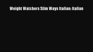 Read Weight Watchers Slim Ways Italian: Italian Ebook Free