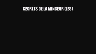 Download SECRETS DE LA MINCEUR (LES) Ebook Free