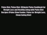 READ book Paleo Diet: Paleo Diet: Ultimate Paleo Cookbook for Weight Loss and Healthy Living