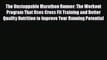 [PDF] The Unstoppable Marathon Runner: The Workout Program That Uses Cross Fit Training and