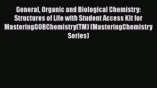 Download General Organic and Biological Chemistry: Structures of Life with Student Access Kit