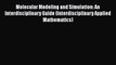 Download Molecular Modeling and Simulation: An Interdisciplinary Guide (Interdisciplinary Applied