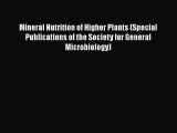 Read Books Mineral Nutrition of Higher Plants (Special Publications of the Society for General