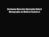 Download Duchenne Muscular Dystrophy (Oxford Monographs on Medical Genetics) Ebook Free