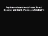 Read Psychoneuroimmunology: Stress Mental Disorders and Health (Progress in Psychiatry) Ebook