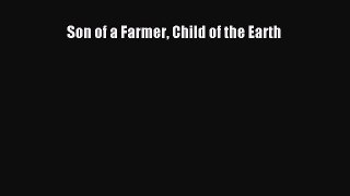 Read Books Son of a Farmer Child of the Earth ebook textbooks