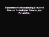 Download Biomarkers of Environmentally Associated Disease: Technologies Concepts and Perspectives