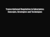 Read Transcriptional Regulation in Eukaryotes: Concepts Strategies and Techniques PDF Free