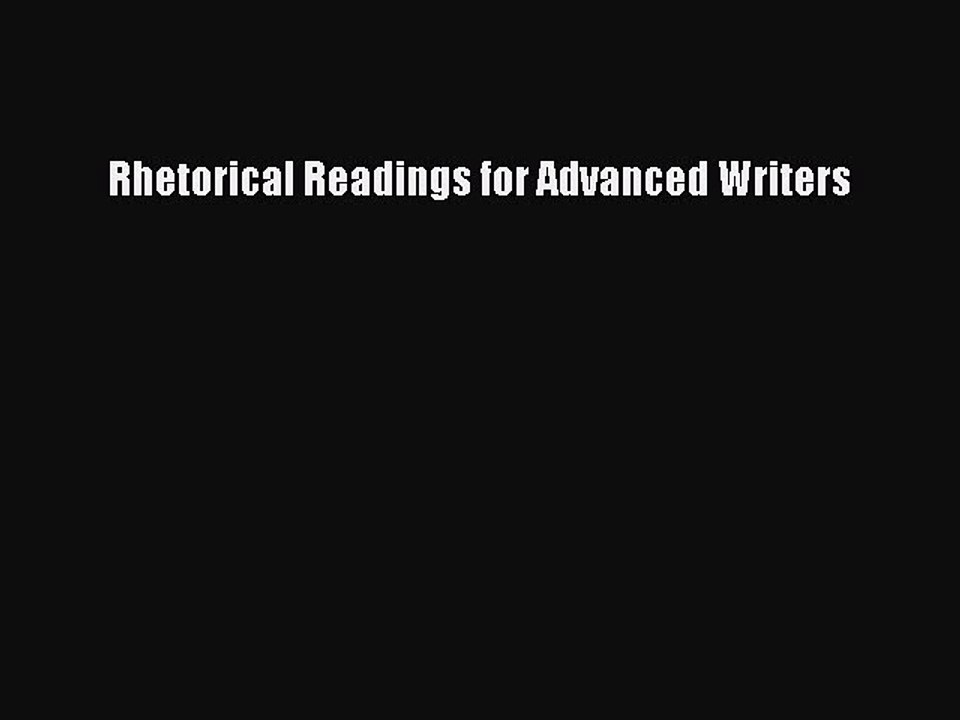 Download Rhetorical Readings for Advanced Writers Ebook Online