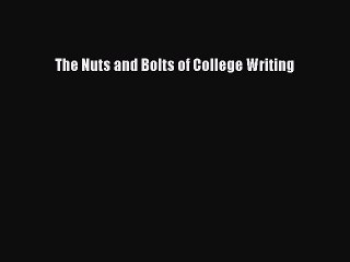Read The Nuts and Bolts of College Writing PDF Online