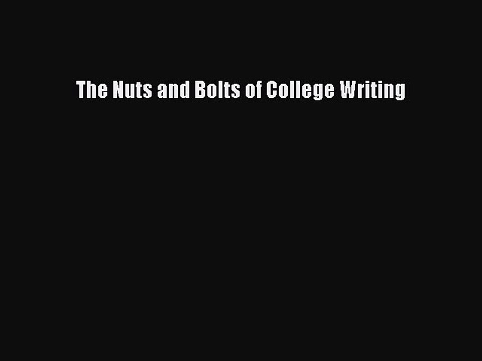 Read The Nuts and Bolts of College Writing PDF Online