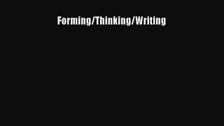 Read Forming/Thinking/Writing Ebook Free