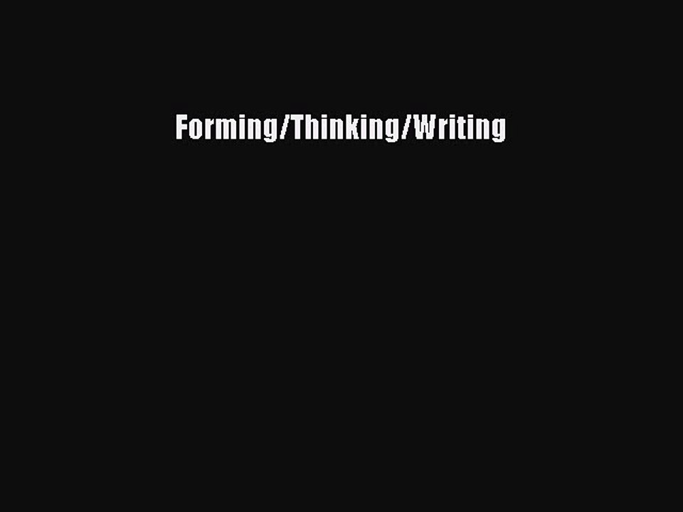 Read Forming/Thinking/Writing Ebook Free