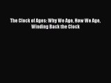 Read The Clock of Ages: Why We Age How We Age Winding Back the Clock Ebook Free