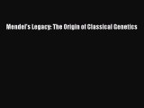 Read Mendel's Legacy: The Origin of Classical Genetics Ebook Free