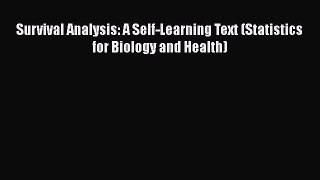 Download Survival Analysis: A Self-Learning Text (Statistics for Biology and Health) Ebook