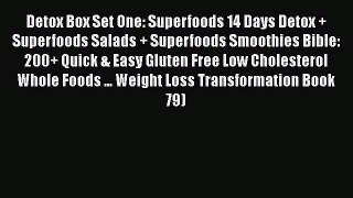 Read Detox Box Set One: Superfoods 14 Days Detox + Superfoods Salads + Superfoods Smoothies