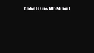 Read Global Issues (4th Edition) Ebook Free