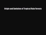 Read Books Origin and Evolution of Tropical Rain Forests E-Book Free
