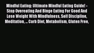 Downlaod Full [PDF] Free Mindful Eating: Ultimate Mindful Eating Guide! - Stop Overeating