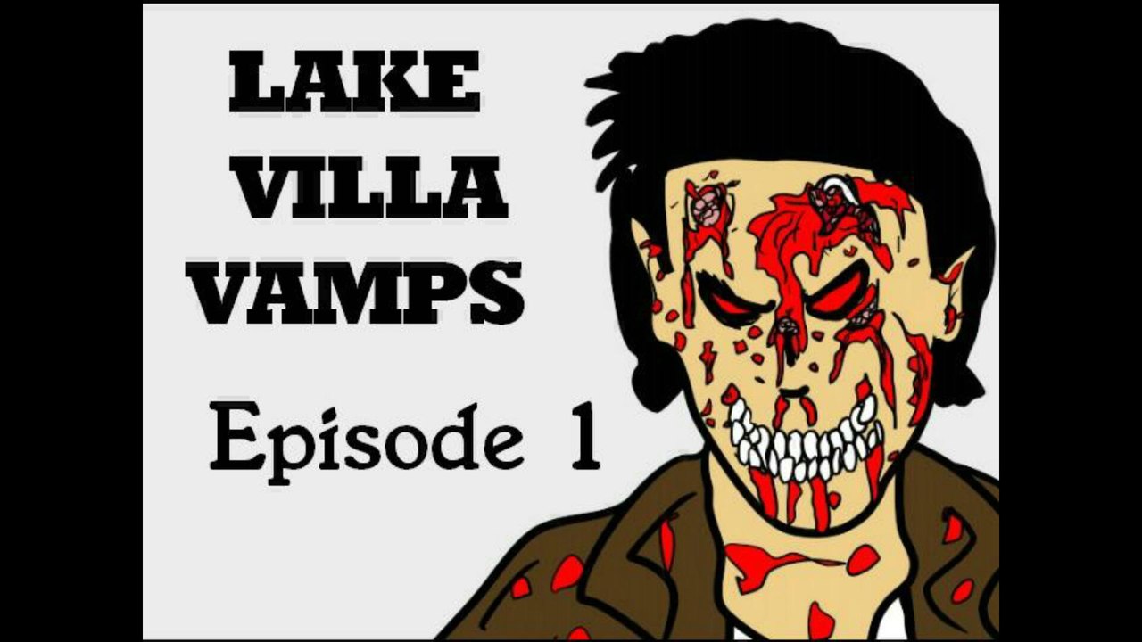 Lake Villa Vamps The Animated Webseries- Episode 1 (GORY)
