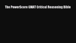 [Download] The PowerScore GMAT Critical Reasoning Bible PDF Online